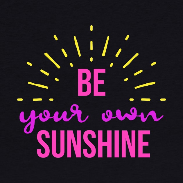 Be Your Own Sunshine by ThreadsMonkey